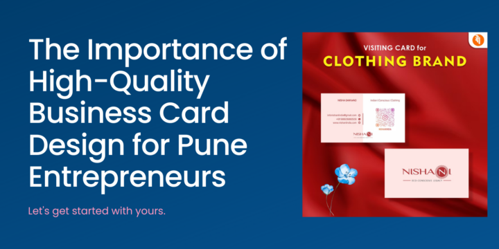 The Importance of High-Quality Business Card Design for Pune Entrepreneurs